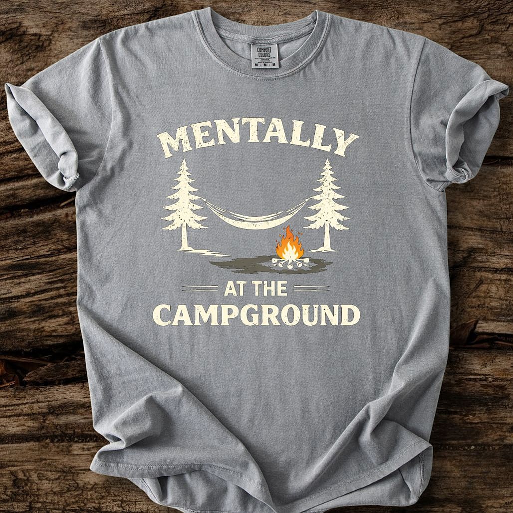 Mentally At The Campground T-Shirt