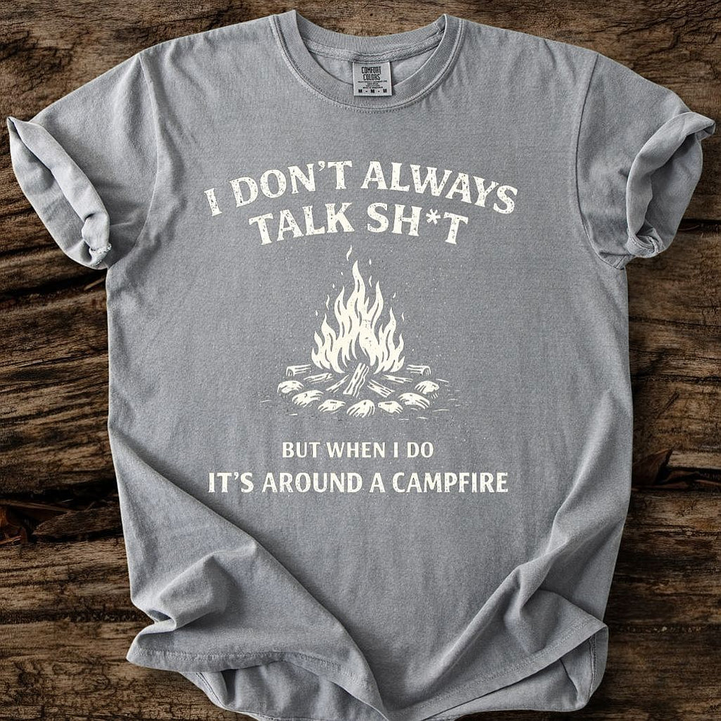 I Don't Always Talk Sh*t T-Shirt