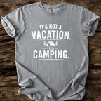 It's Not A Vacation T-Shirt