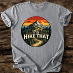 I'd Hike That T-Shirt