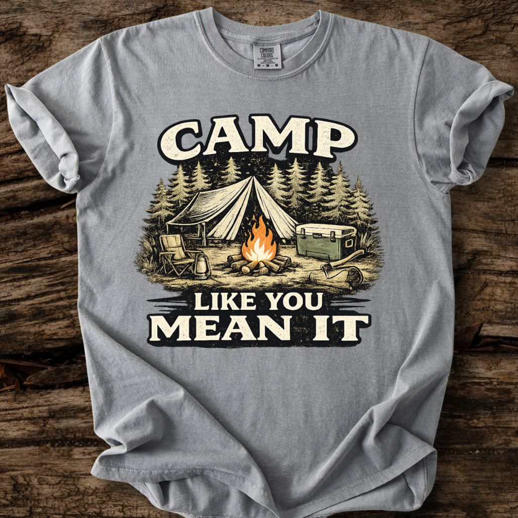 Camp Like You Mean It T-Shirt