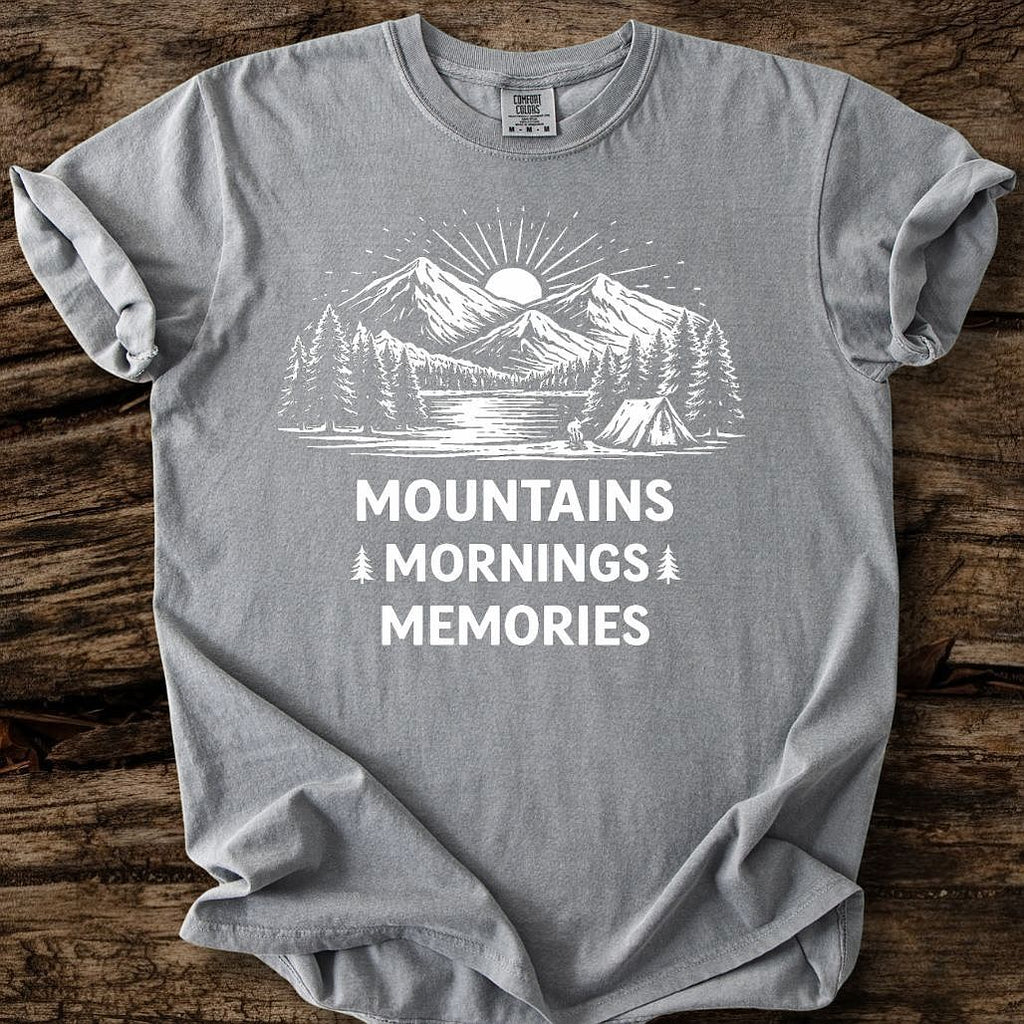 Mountains, Mornings, Memories T-Shirt