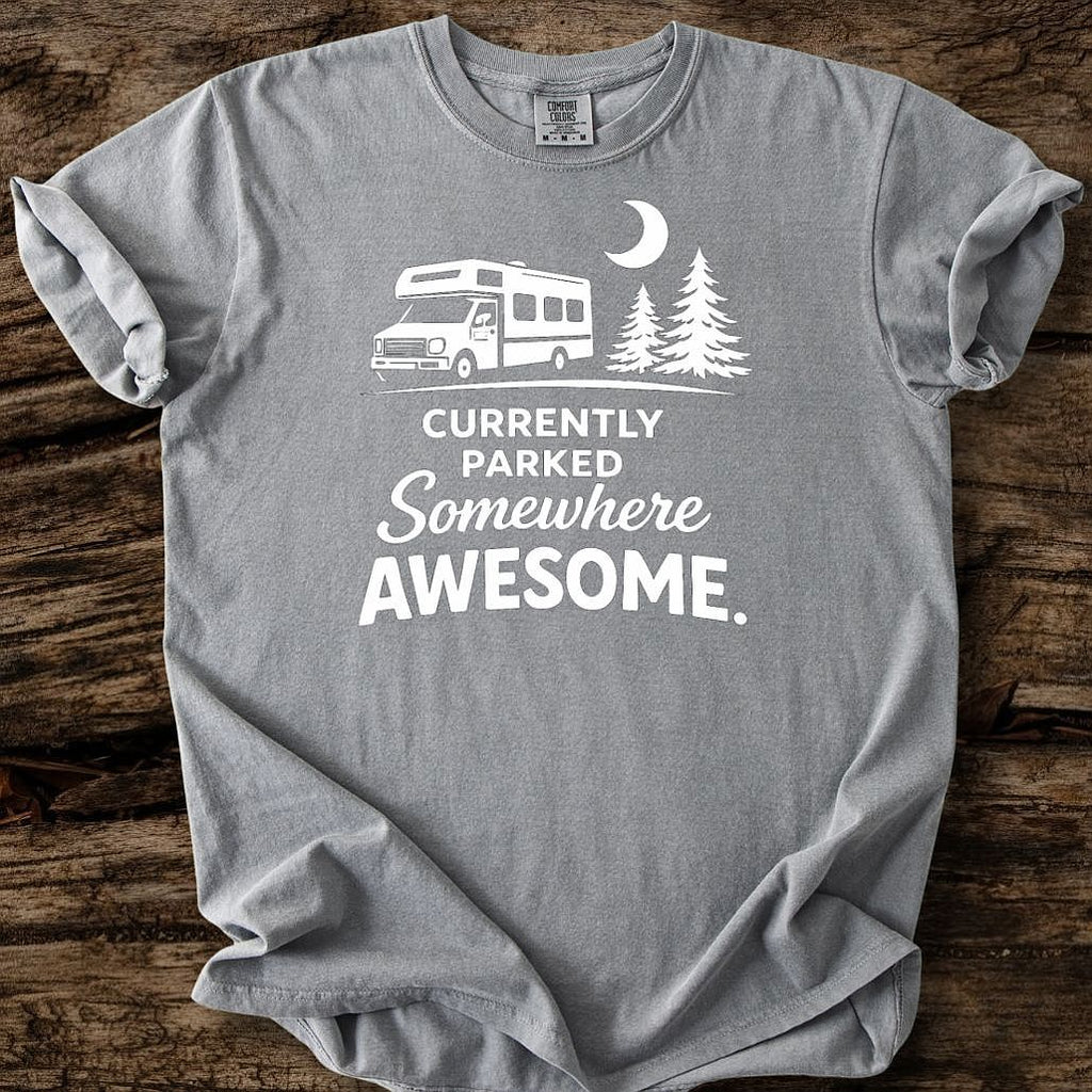 Currently Parked Somewhere Awesome T-Shirt