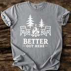 Better Out Here T-Shirt