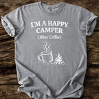 Happy Camper After Coffee T-Shirt