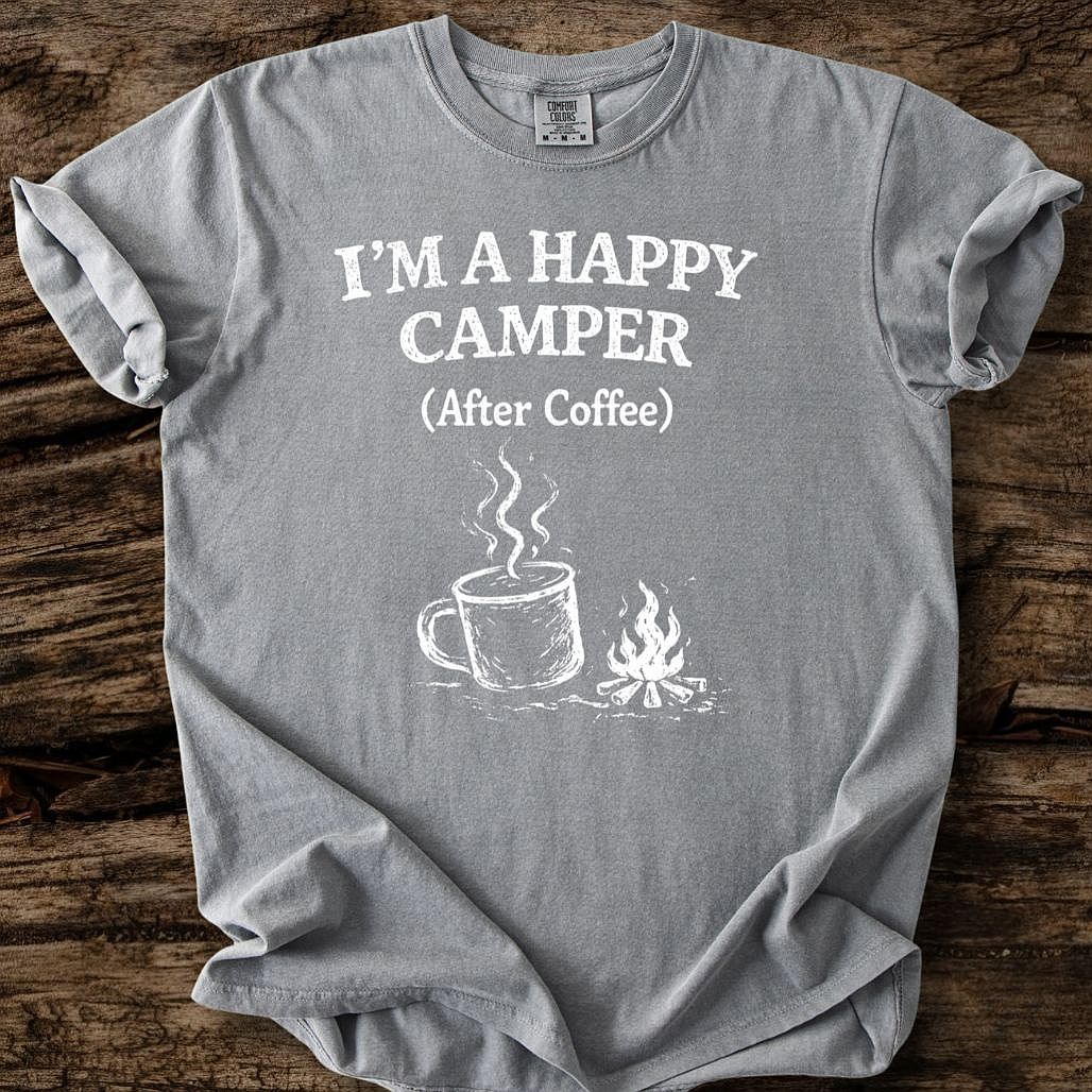 Happy Camper After Coffee T-Shirt