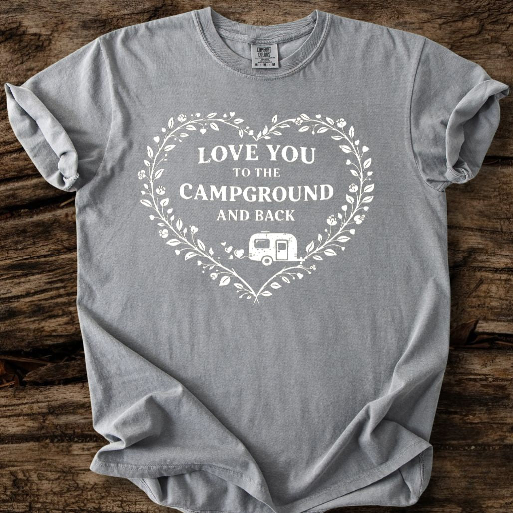 Love You To The Campground And Back T-Shirt