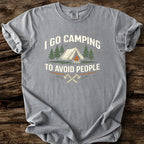 I Go Camping To Avoid People T-Shirt
