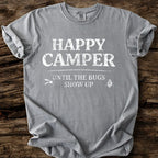 Happy Camper Until Bugs T-Shirt