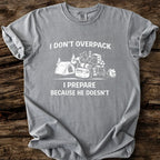 I Don't Overpack T-Shirt