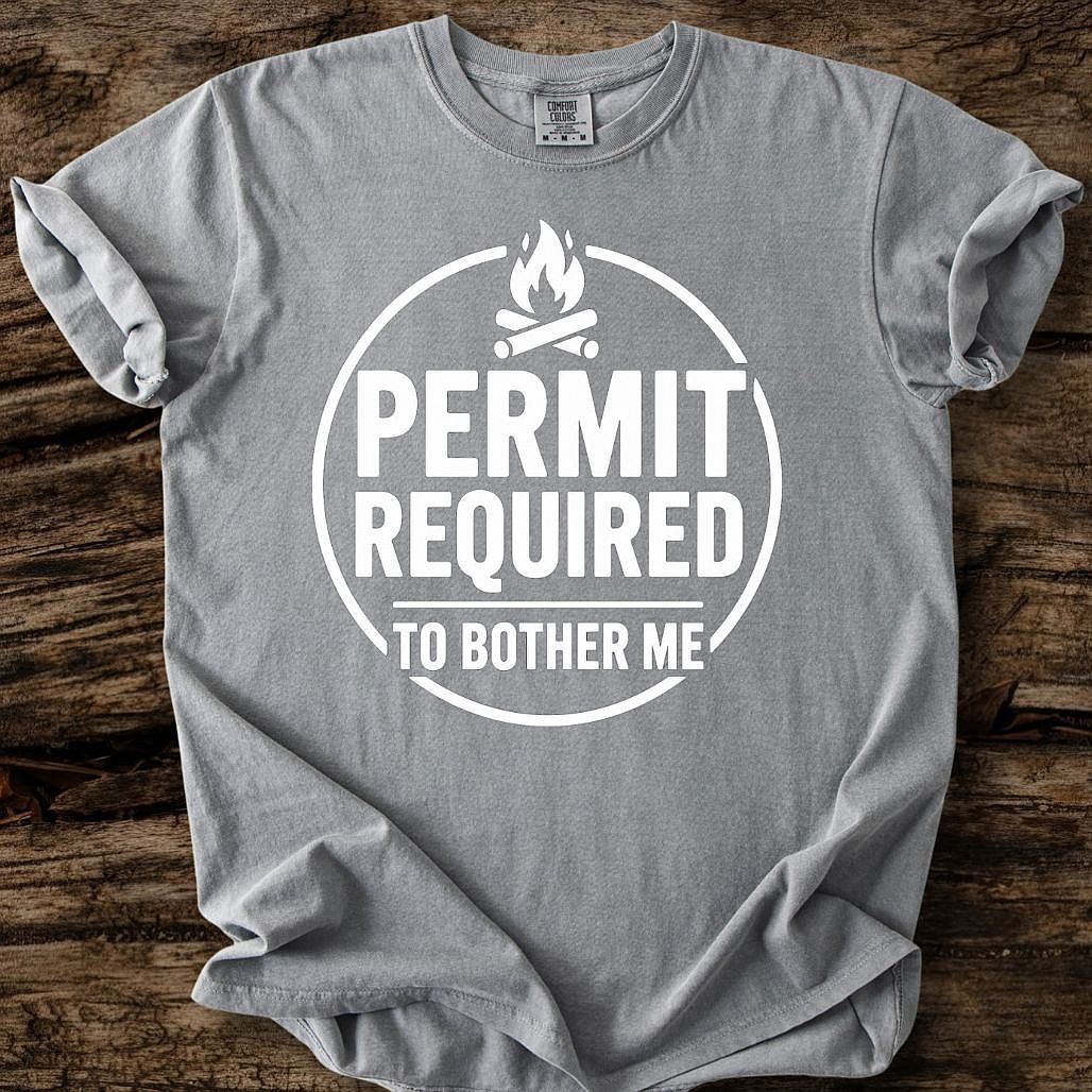 Permit Required To Bother Me T-Shirt