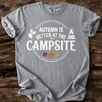 Autumn Is Better At The Campsite T-Shirt