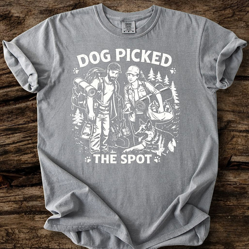 Dog Picked The Spot T-Shirt