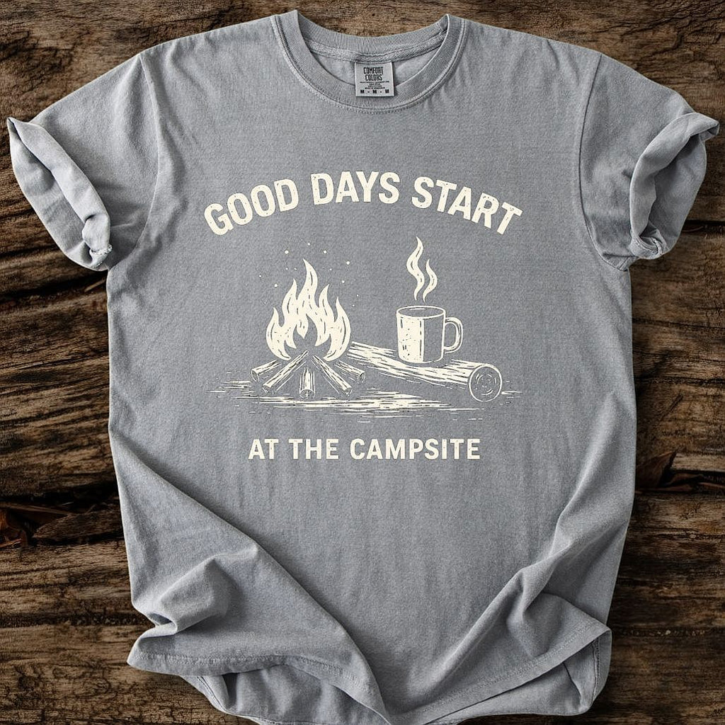 Good Days Start At The Campsite T-Shirt