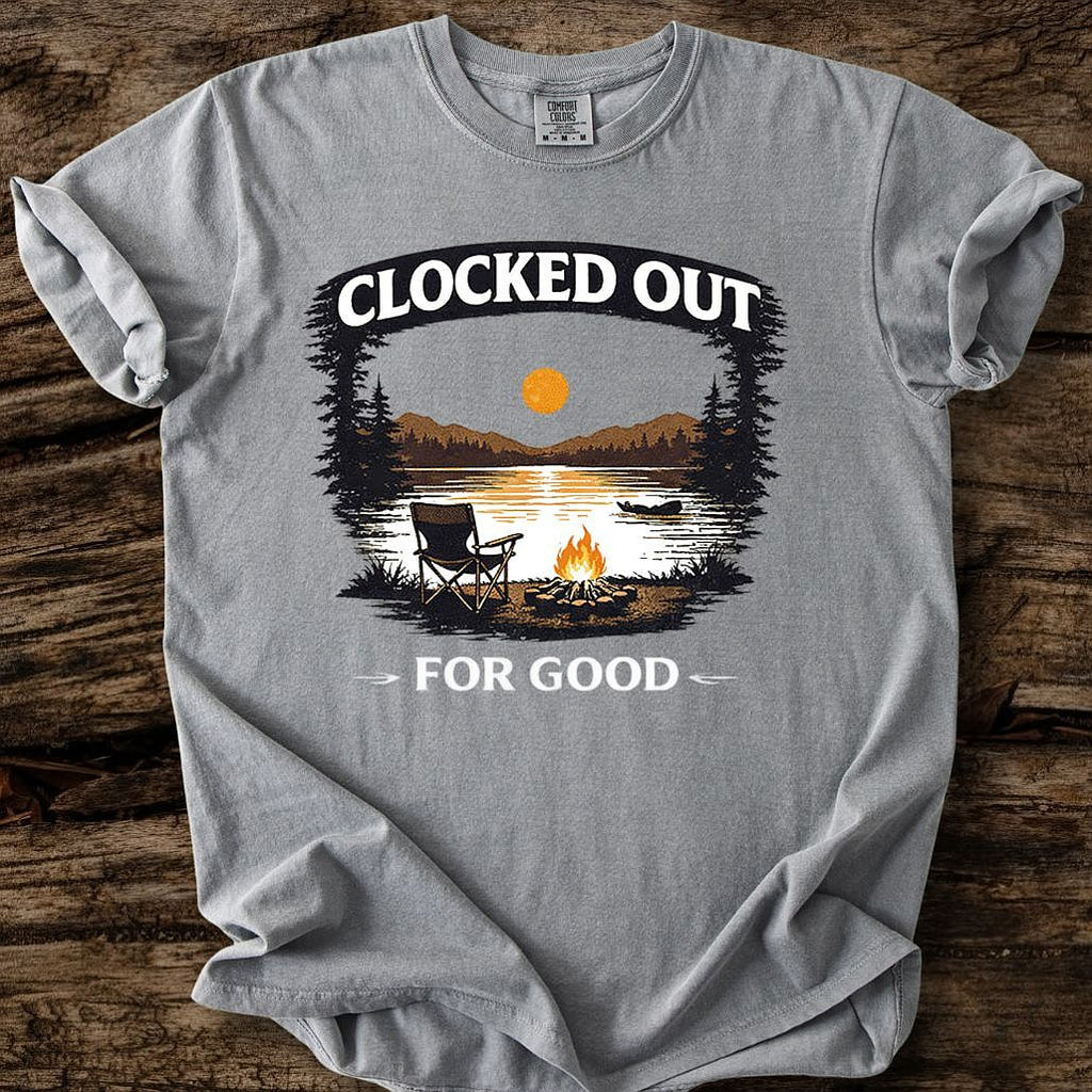 Clocked Out For Good T-Shirt