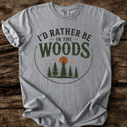 I'd Rather Be In The Woods T-Shirt