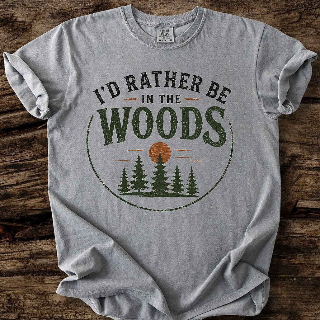 I'd Rather Be In The Woods T-Shirt