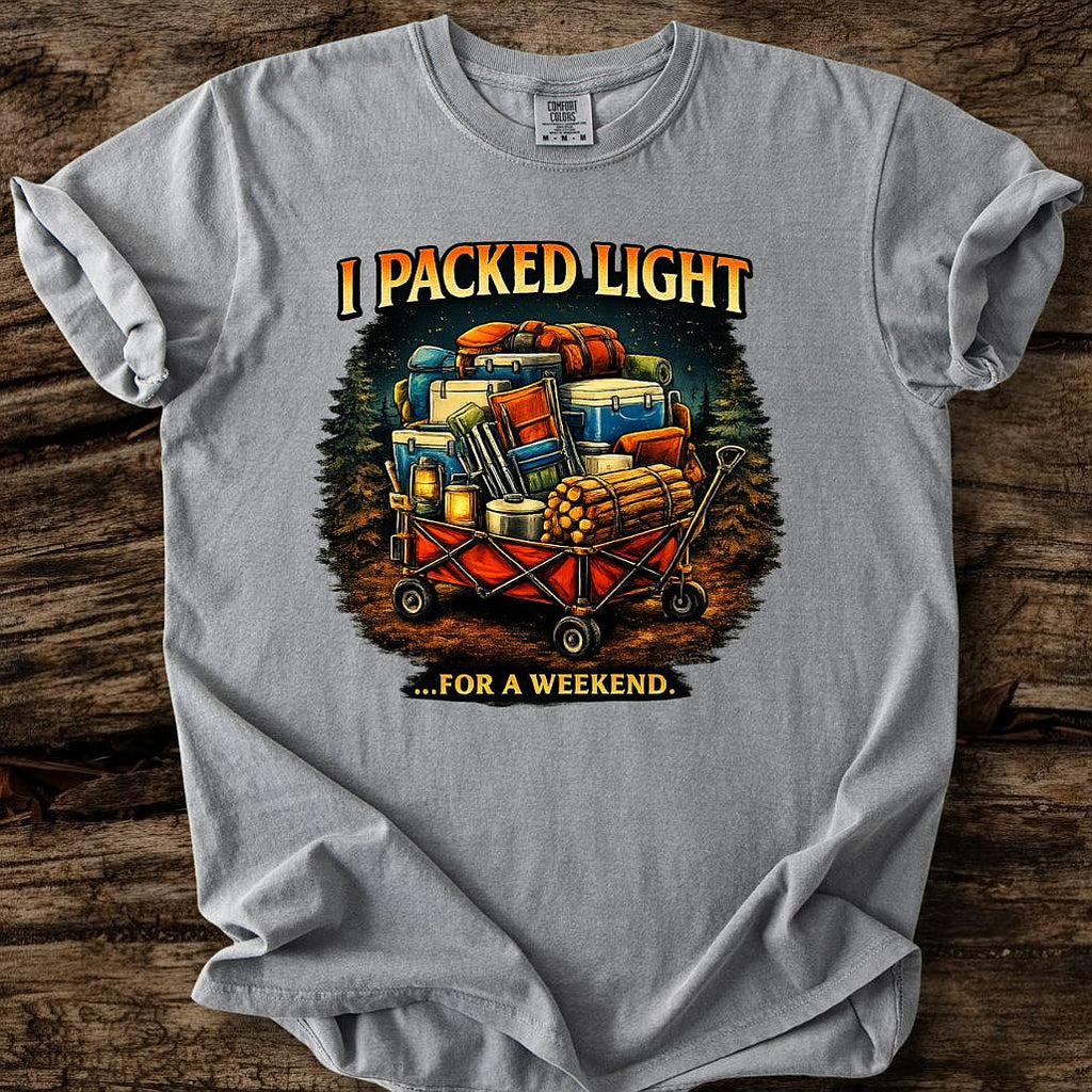 I Packed Light For A Weekend T-Shirt
