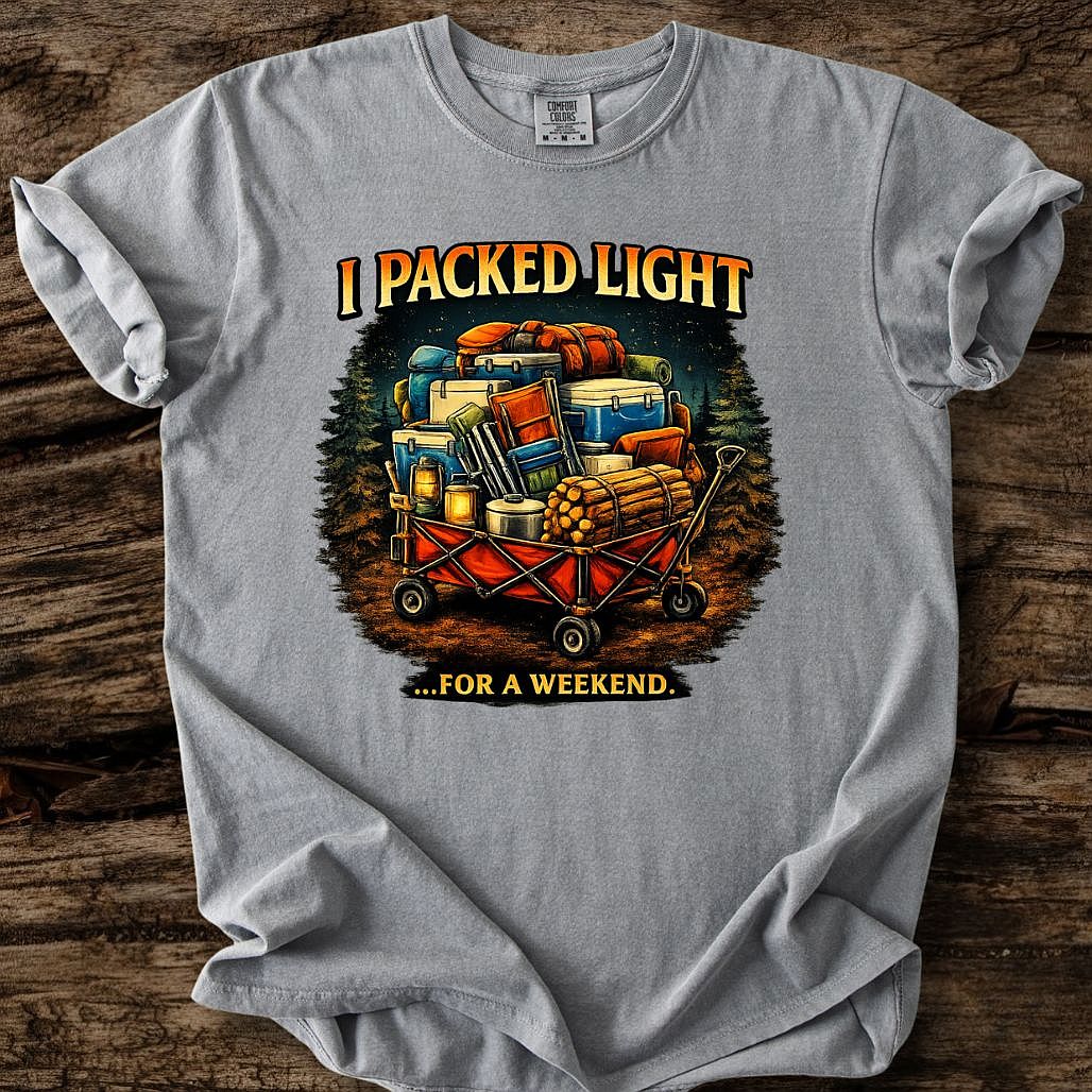 I Packed Light For A Weekend T-Shirt