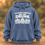 Take Me Camping Get Me Drunk Hoodie