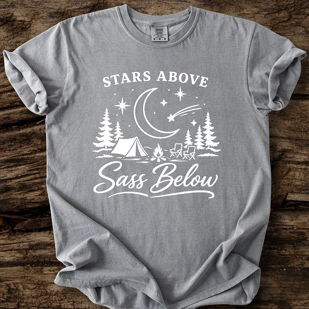 Stars Above, Sass Below T-Shirt