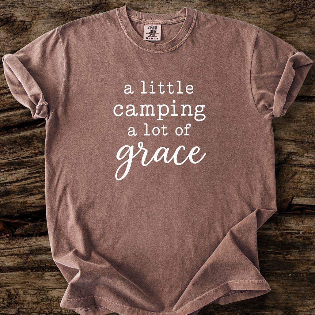 A Little Camping A Lot Of Grace T-Shirt