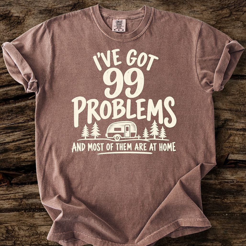 I've Got 99 Problems T-Shirt