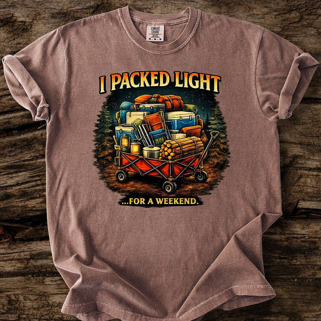 I Packed Light For A Weekend T-Shirt