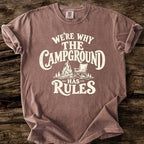 We're Why The Campground Has Rules T-Shirt