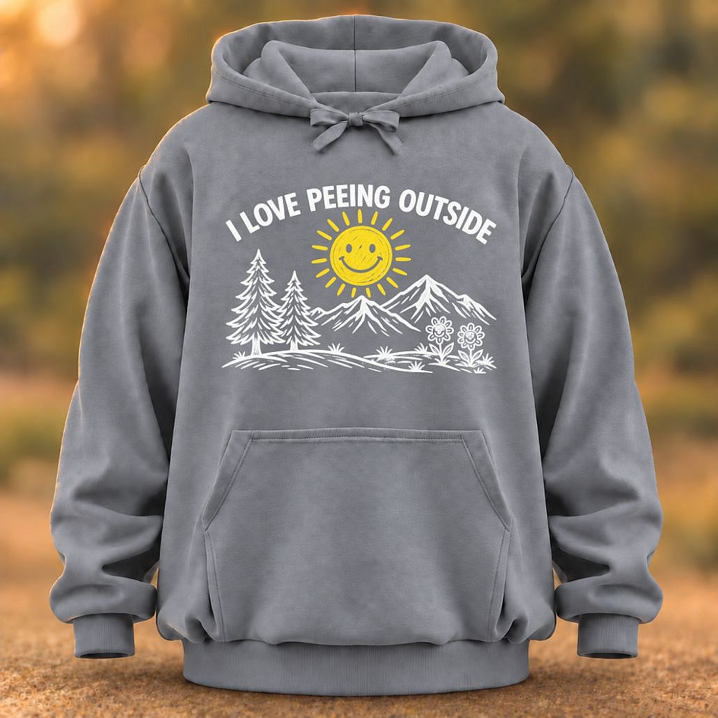 I Love Peeing Outside Hoodie