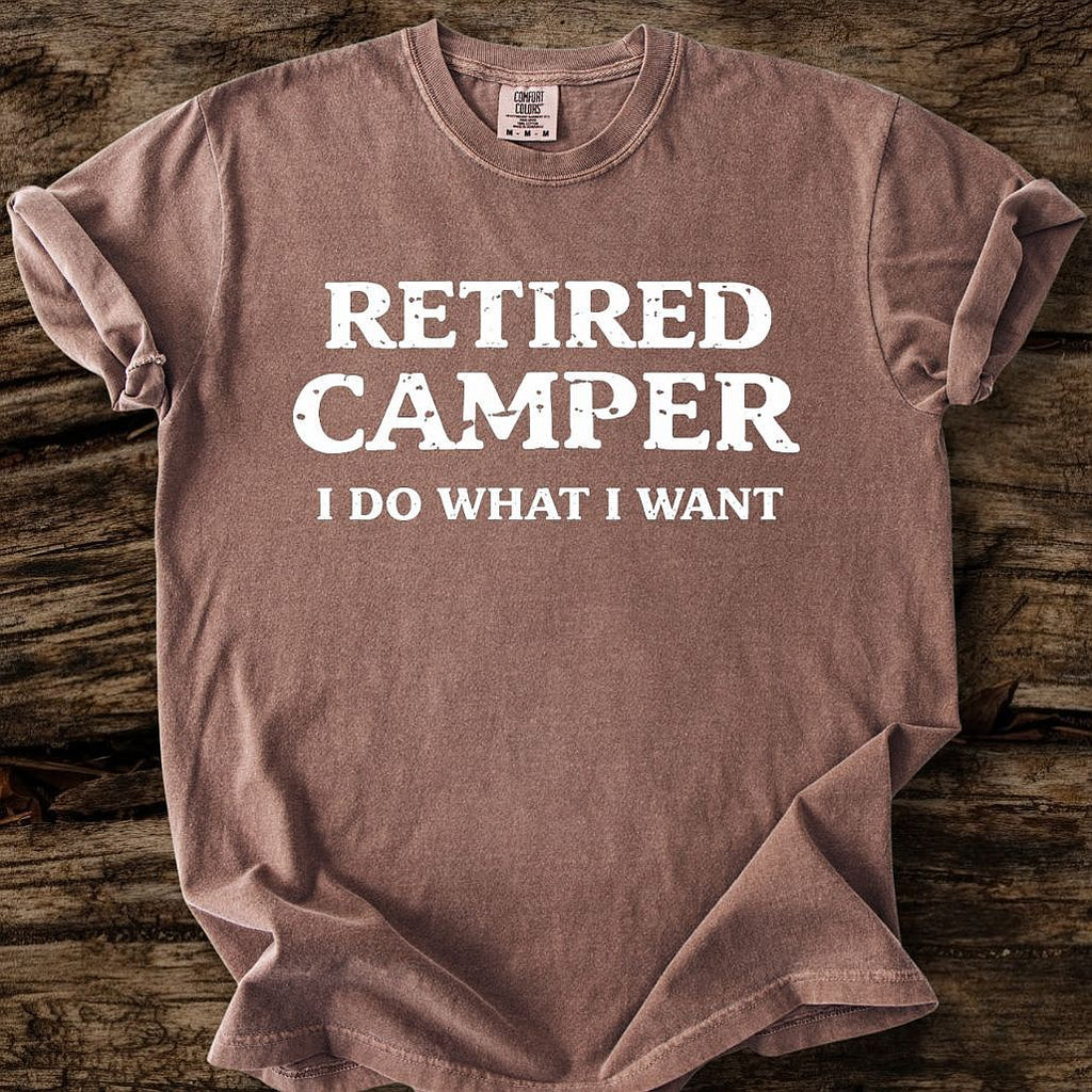 Retired Camper - I Do What I Want T-Shirt