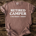 Retired Camper - I Do What I Want T-Shirt