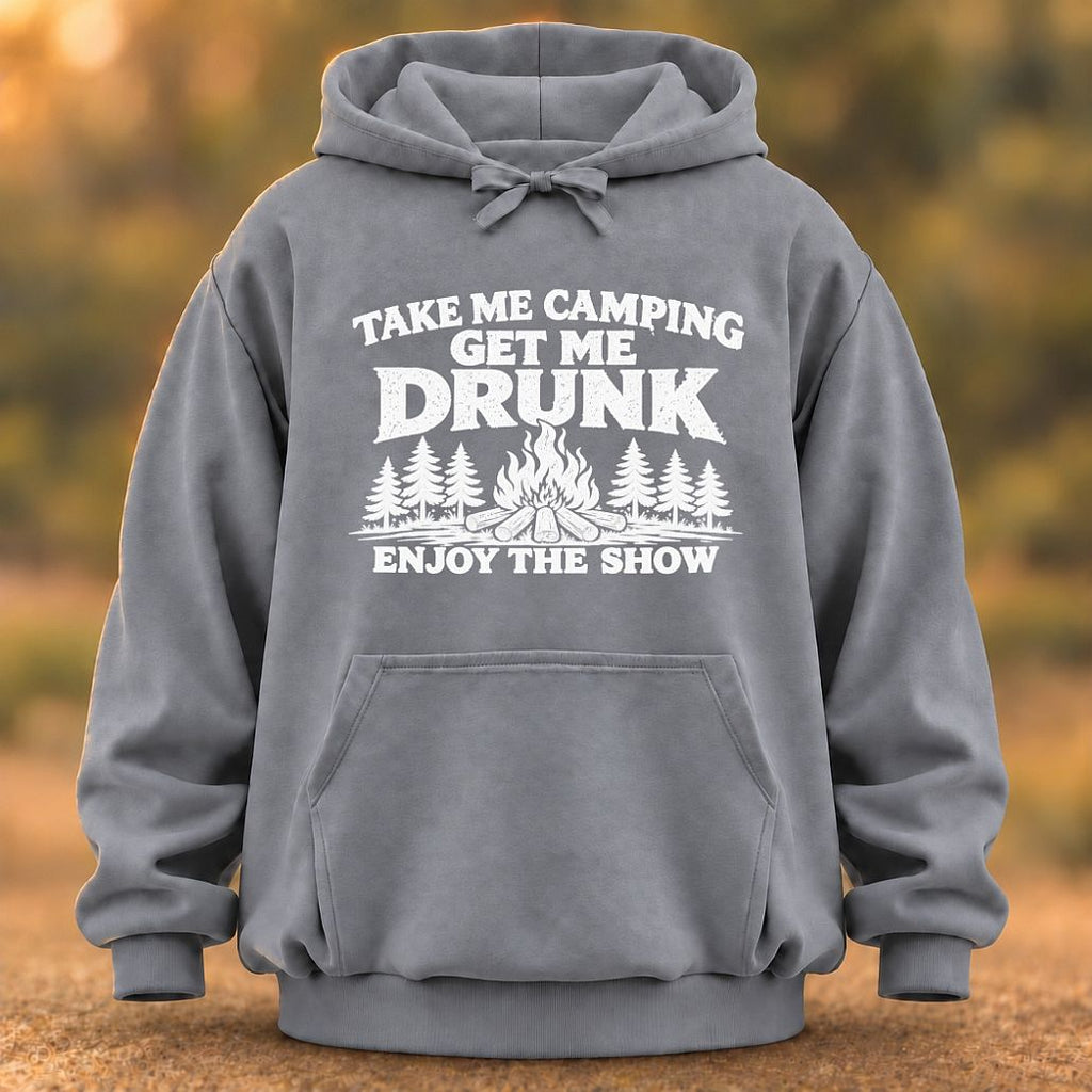 Take Me Camping Get Me Drunk Hoodie