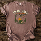 Good Days Are Made Out Here T-Shirt