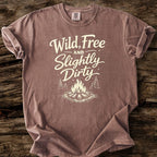 Wild, Free, And Slightly Dirty T-Shirt