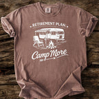 Retirement Plan: Camp More T-Shirt