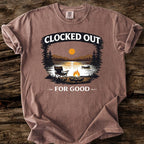 Clocked Out For Good T-Shirt