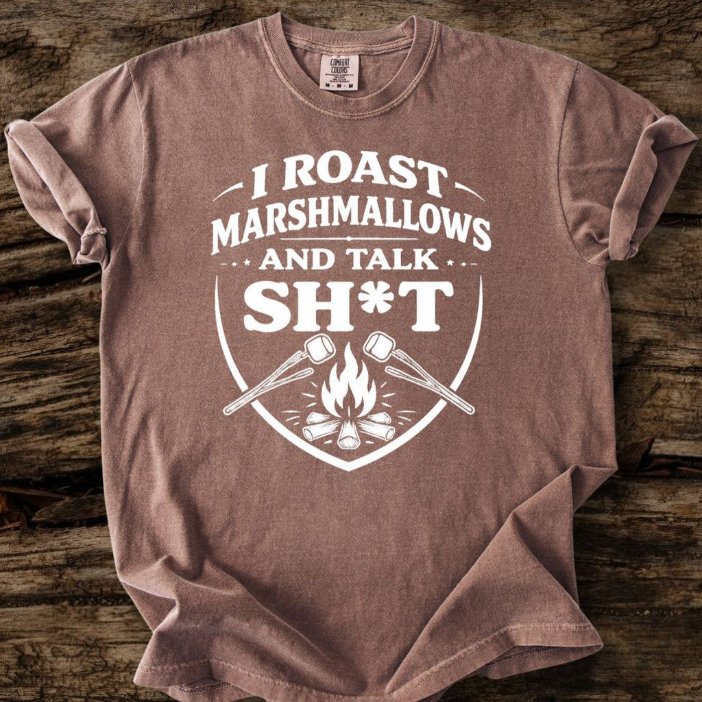 I Roast Marshmallows And Talk Sh*t T-Shirt