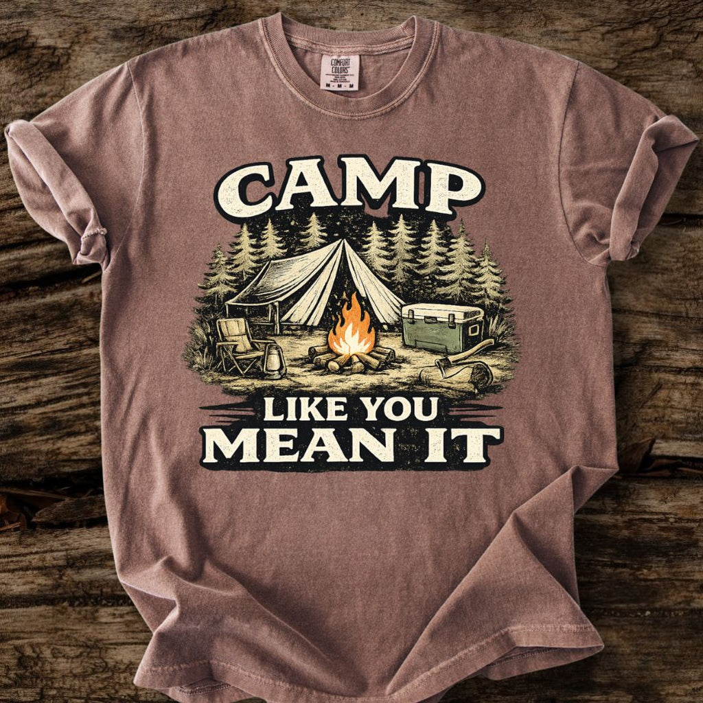 Camp Like You Mean It T-Shirt