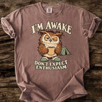 I'm Awake - Don't Expect Enthusiasm T-Shirt