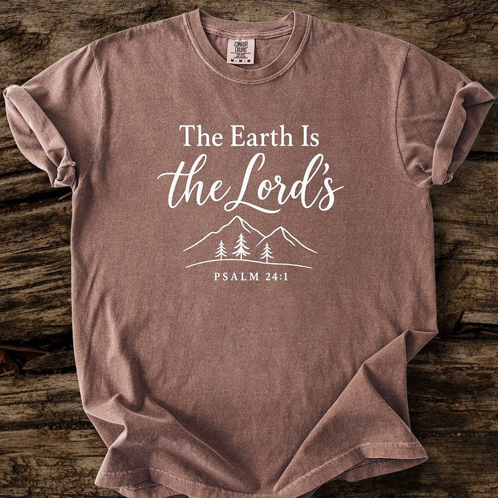 The Earth Is The Lord's T-Shirt