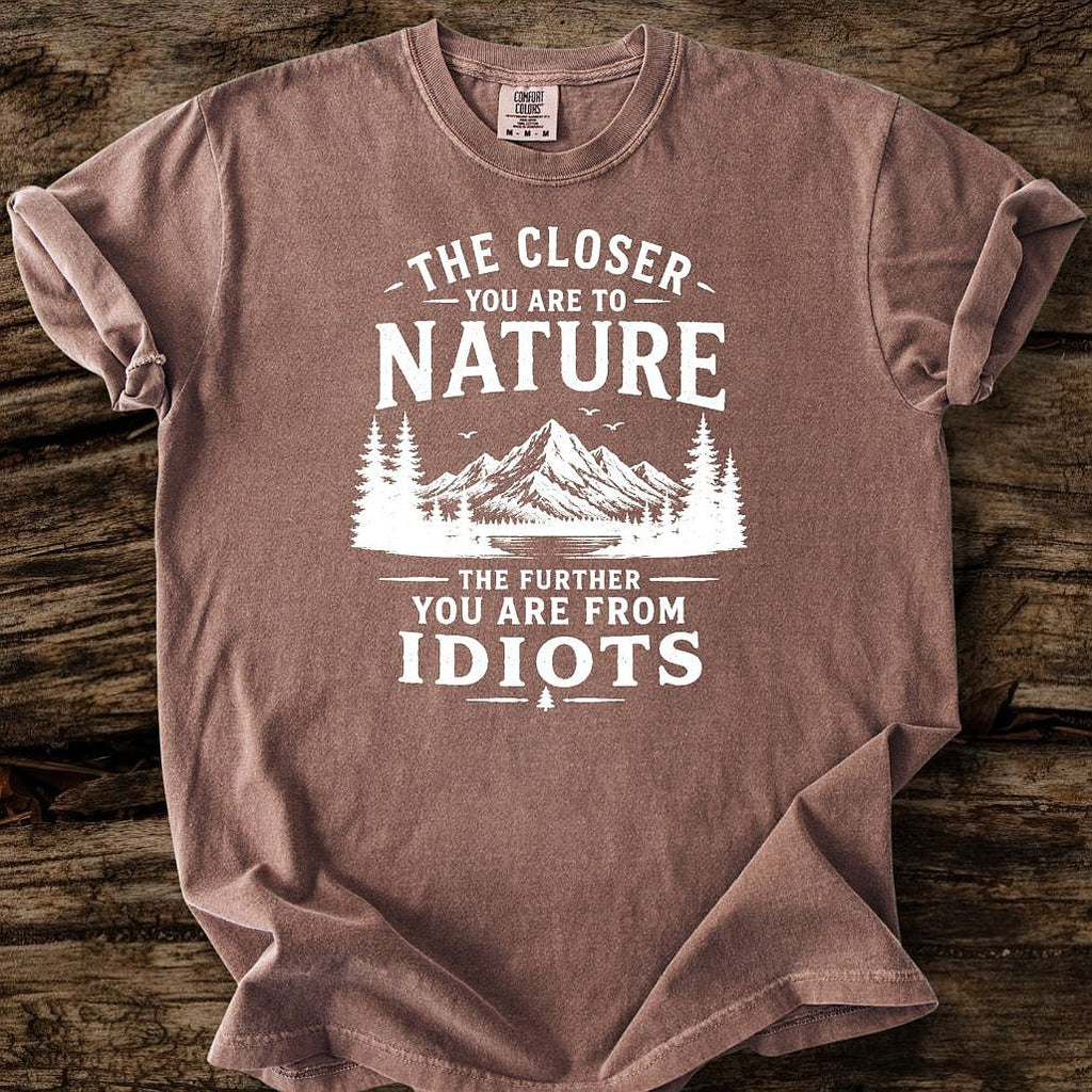 The Closer You Are To Nature T-Shirt