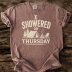 I Showered On Thursday T-Shirt