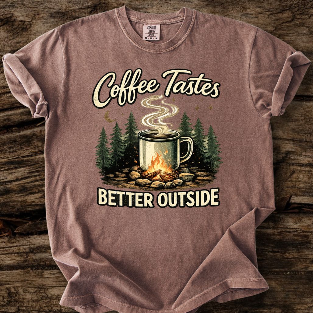 Coffee Tastes Better Outside T-Shirt