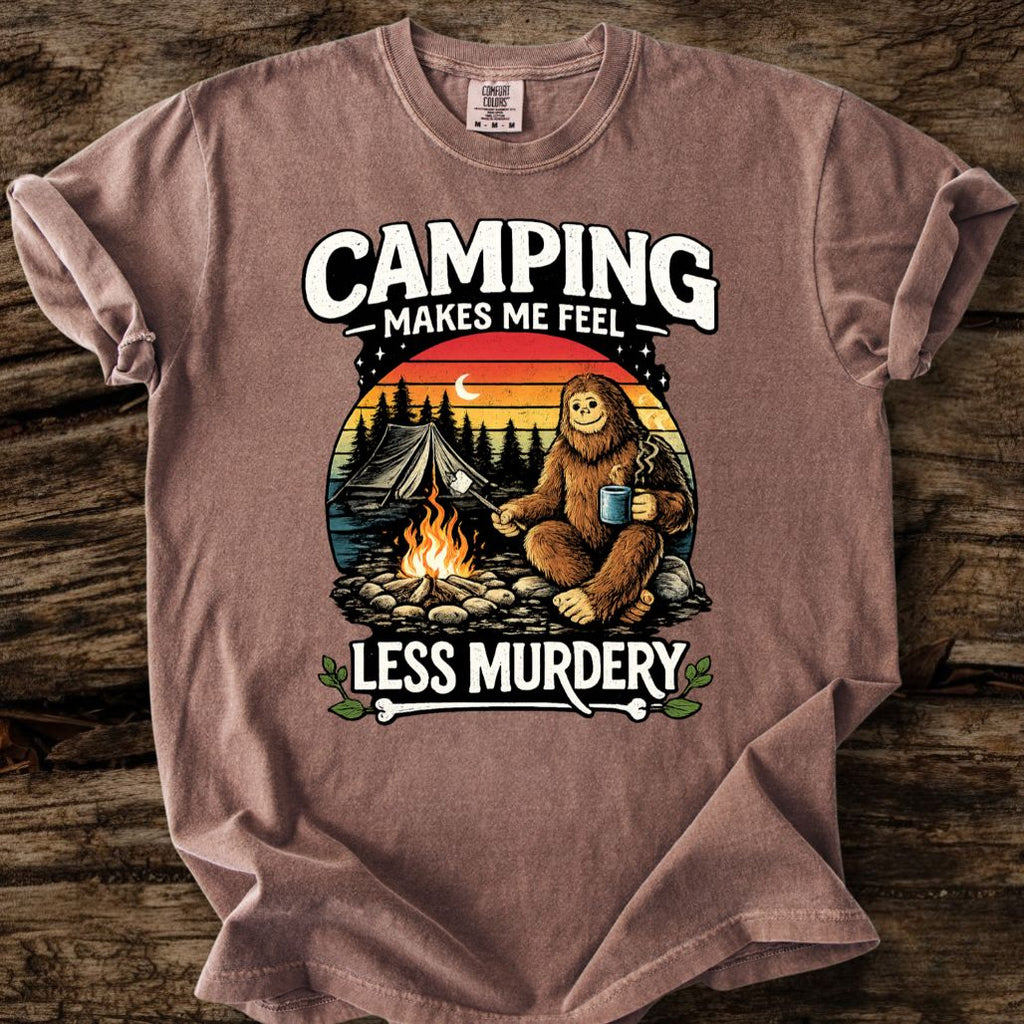Camping Makes Me Feel Less Murdery T-Shirt