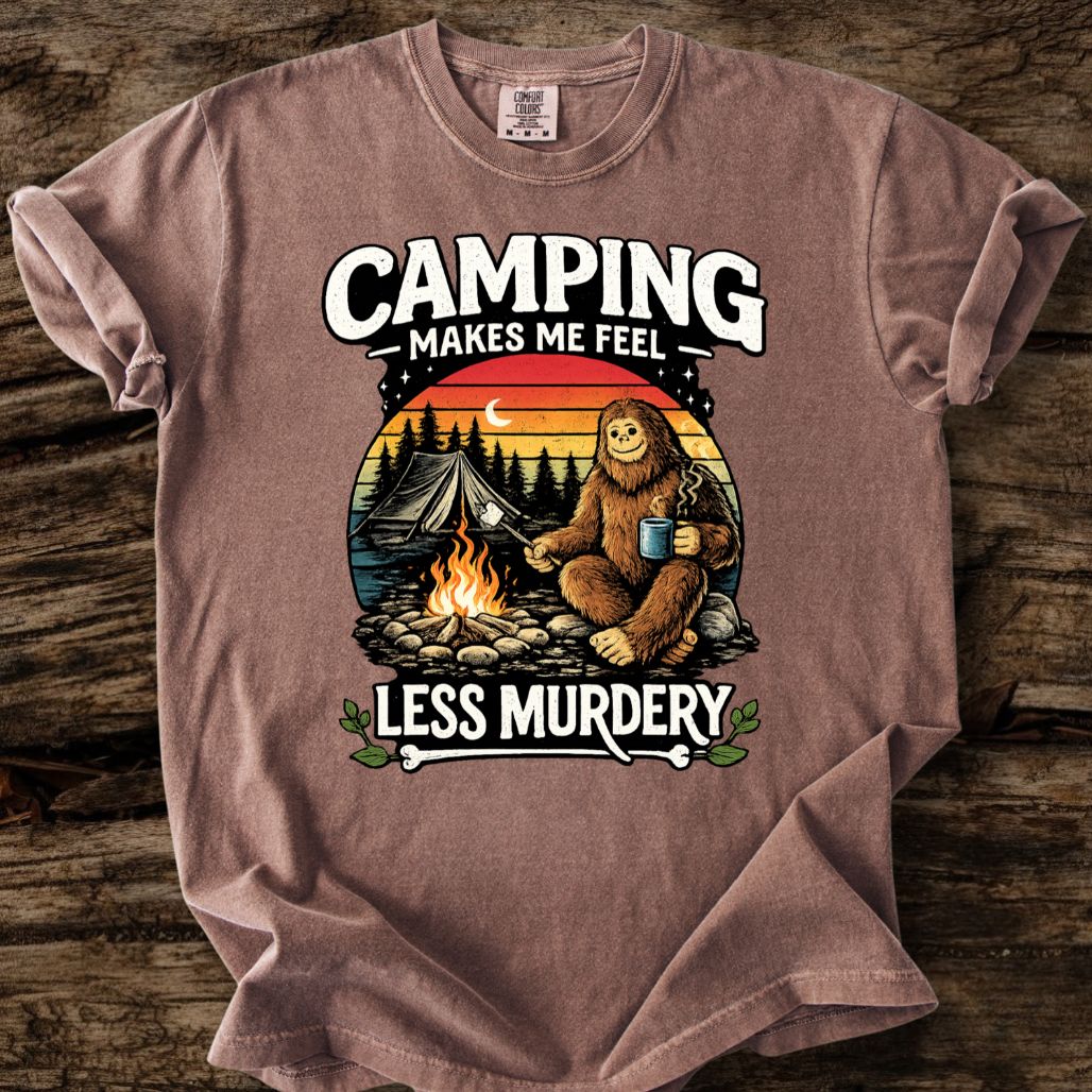 Camping Makes Me Feel Less Murdery T-Shirt
