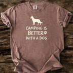 Camping Is Better With A Dog T-Shirt