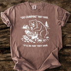 Go Camping They Said T-Shirt