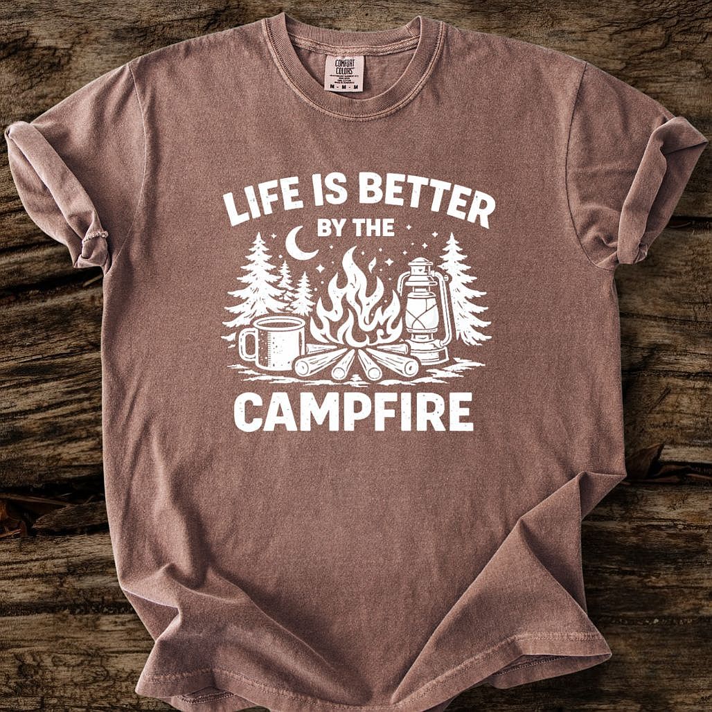 Life Is Better By The Campfire T-Shirt