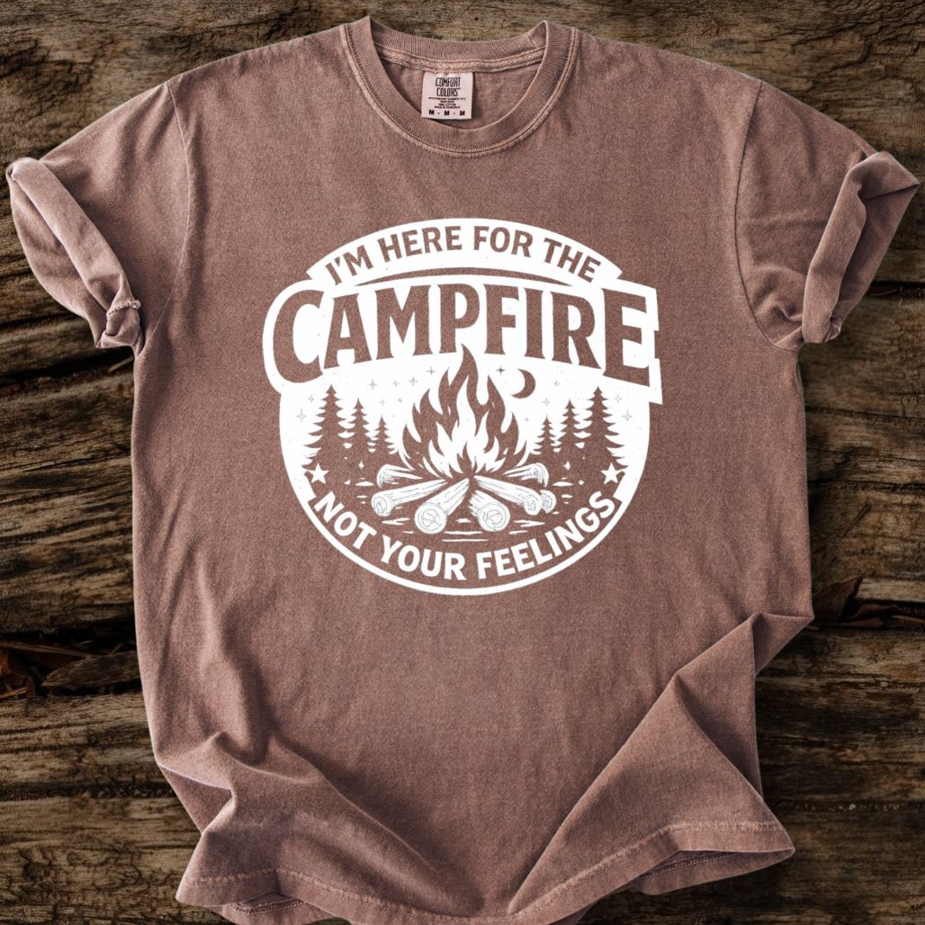 I'm Here For The Campfire T-Shirt